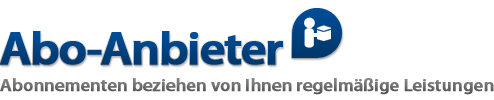 Abo-Anbieter - Abonnementen beziehen von Ihnen regelmäßige Leistungen Abo-Anbieter - Abonnementen beziehen von Ihnen regelmäßige Leistungen