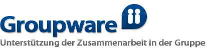 Groupware - Unterstützung der Zusammenarbeit in der Gruppe